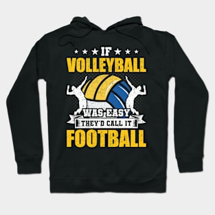 If volleyball Was Easy They'd Call It Football Coach Player Hoodie